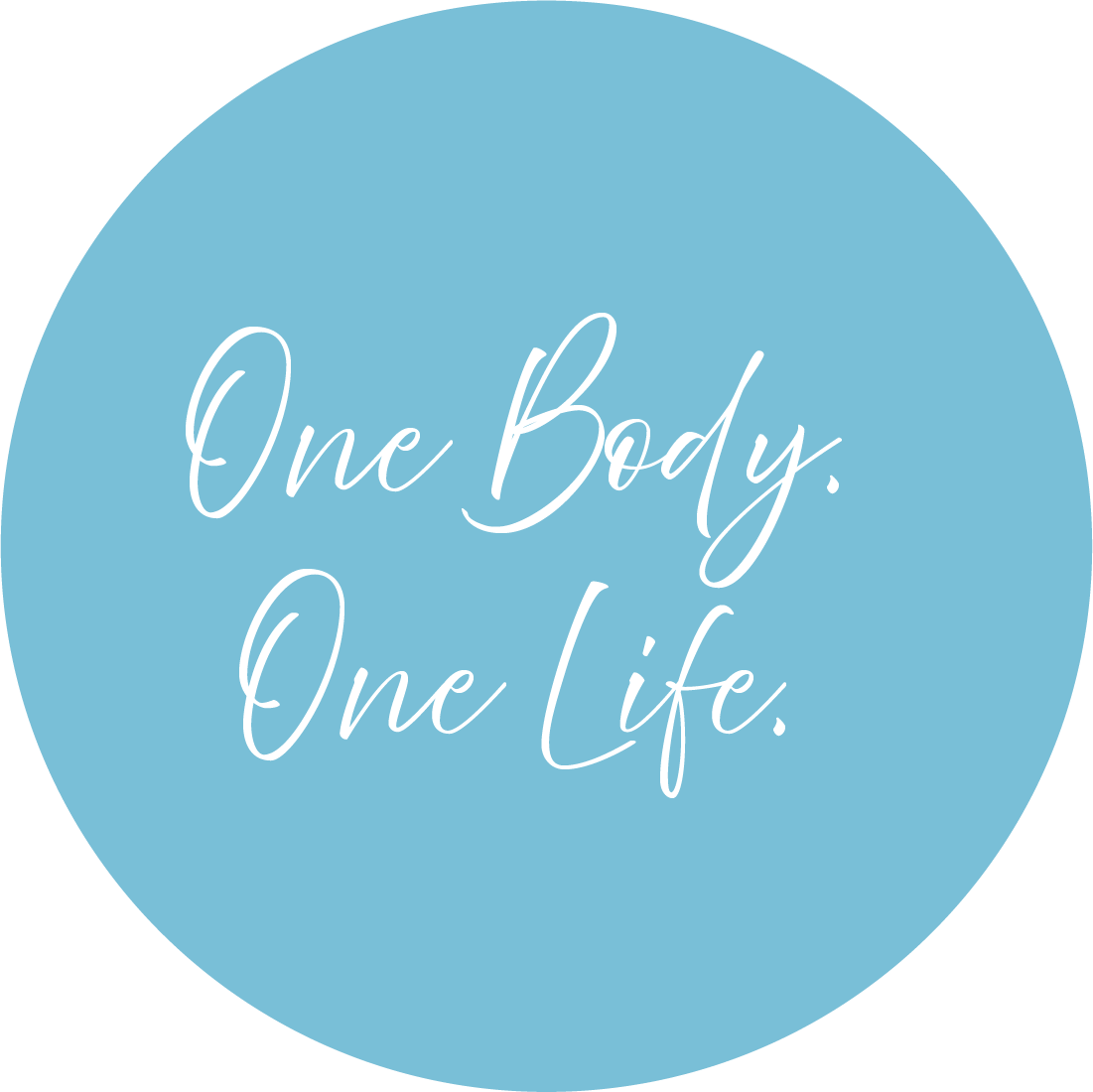 one body, one life